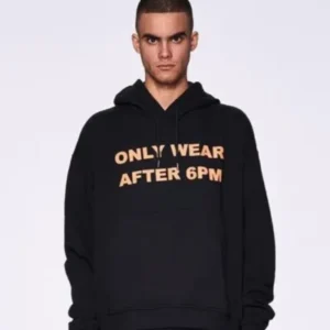 Only Wear After 6pm Hoodie